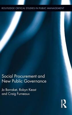 Social Procurement and New Public Governance -  Josephine Barraket,  Craig Furneaux,  Robyn Keast
