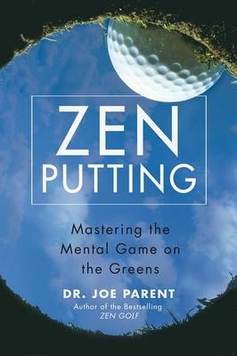Zen Putting - Joe Parent