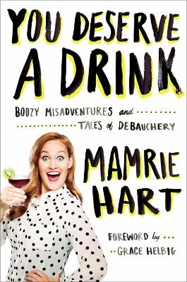 You Deserve a Drink - Mamrie Hart