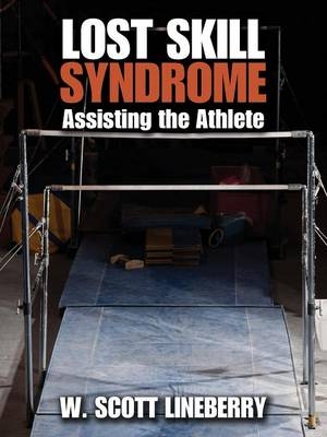 Lost Skill Syndrome - W Scott Lineberry
