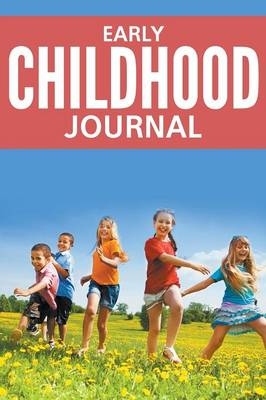 Early Childhood Journal -  Speedy Publishing LLC