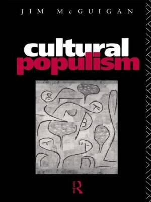 Cultural Populism -  Jim McGuigan