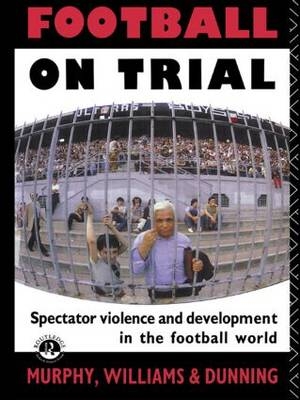 Football on Trial -  Eric Dunning