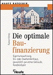 Die optimale Baufinanzierung - Rainer König