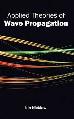Applied Theories of Wave Propagation - 