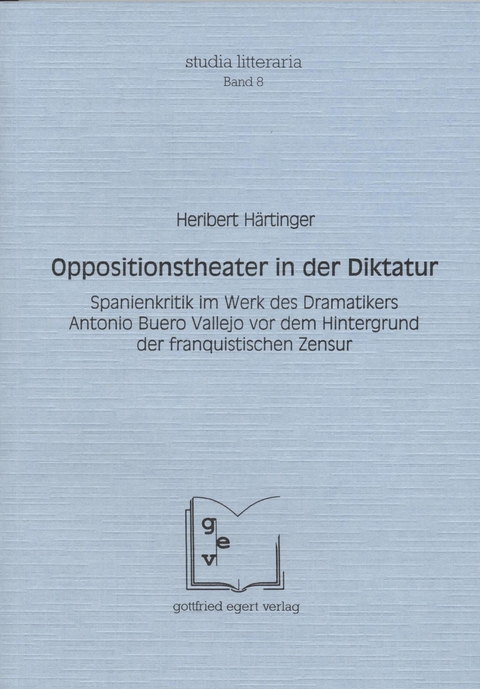 Oppositionstheater in der Diktatur - Heribert Härtinger