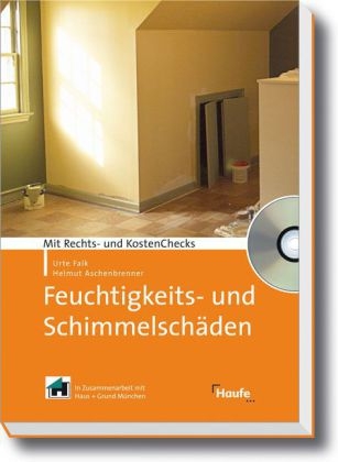 Feuchtigkeits- und Schimmelschäden - Urte Falk, Helmut Aschenbrenner