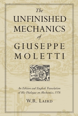 The Unfinished Mechanics of Giuseppe Moletti - Walter Laird