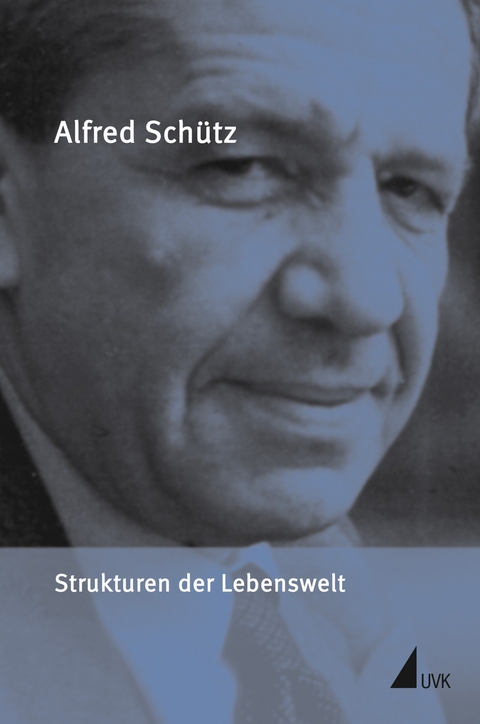 Strukturen der Lebenswelt - Alfred Schütz