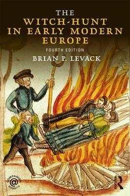 The Witch-Hunt in Early Modern Europe - Brian P. Levack