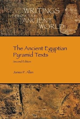 The Ancient Egyptian Pyramid Texts - James P Allen