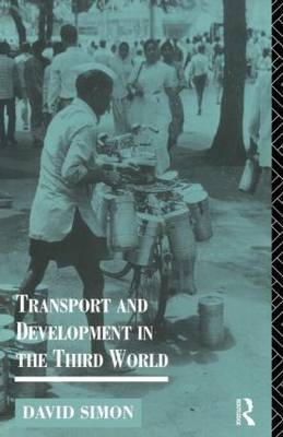 Transport and Development in the Third World -  David Simon