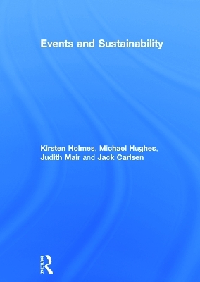 Events and Sustainability - Kirsten Holmes, Michael Hughes, Judith Mair, Jack Carlsen