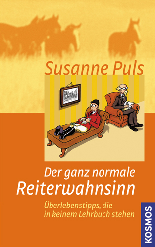 Der ganz normale Reiterwahnsinn - Susanne Puls