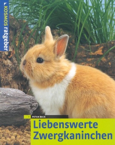 Liebenswerte Zwergkaninchen - Peter Beck