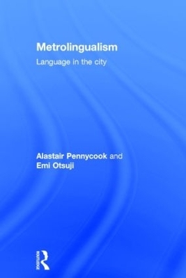 Metrolingualism - Alastair Pennycook, Emi Otsuji