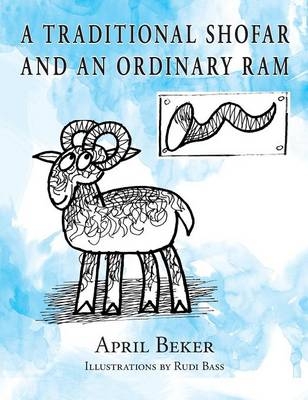 A Traditional Shofar and an Ordinary Ram - April Beker