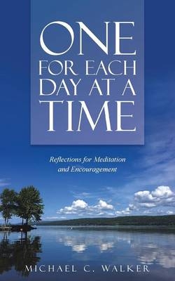 One for Each Day at a Time - Michael C Walker