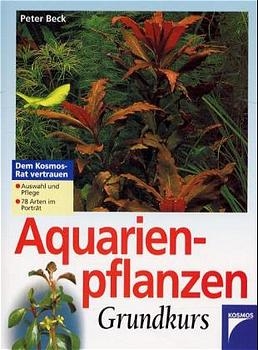 Aquarienpflanzen Grundkurs - Peter Beck