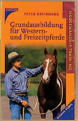 Grundausbildung für Western- und Freizeitpferde - Peter Kreinberg