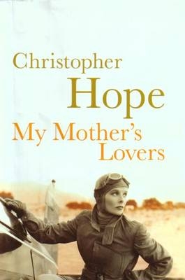 My Mother's Lovers - Christopher Hope