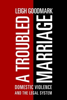 A Troubled Marriage - Leigh Goodmark