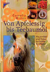 Von Apfelessig bis Teebaumöl - Cornelia Wittek
