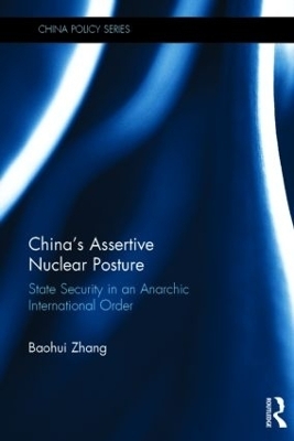 China's Assertive Nuclear Posture - Baohui Zhang