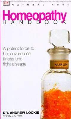 Natural Care Handbook: Homeopathy - Andrew Lockie