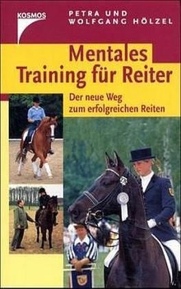 Mentales Training für Reiter - Wolfgang Hölzel, Petra Hölzel