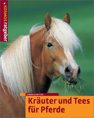 Kräuter und Tees für Pferde - Cornelia Wittek
