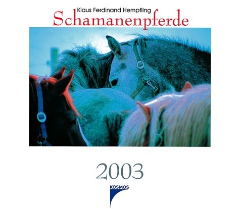 Schamanenpferde 2003 - Klaus F Hempfling