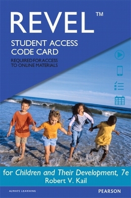 Revel Access Code for Children and Their Development - Robert Kail