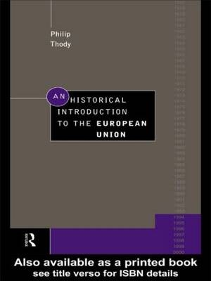 Historical Introduction to the European Union -  Philip Thody