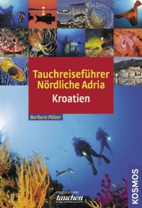 Tauchreiseführer Nördliche Adria - Barbara Pölzer