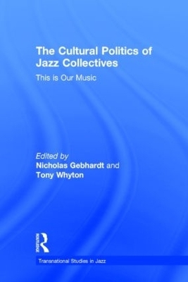 The Cultural Politics of Jazz Collectives - 