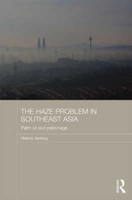 The Haze Problem in Southeast Asia - Helena Varkkey
