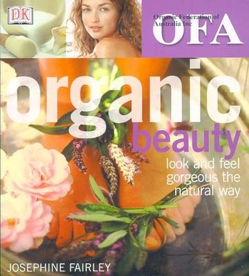 Organic Beauty - Josephine Fairley