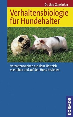 Verhaltensbiologie für Hundehalter - Udo Gansloßer