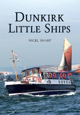 Dunkirk Little Ships - Nigel Sharp