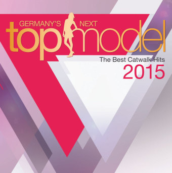 Germany's next Topmodel - The Best Catwalk Hits 2015, 2 Audio-CDs (Soundtrack) -  Various