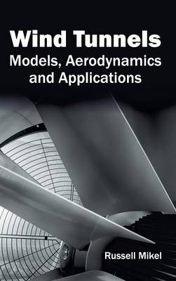 Wind Tunnels: Models, Aerodynamics and Applications - 
