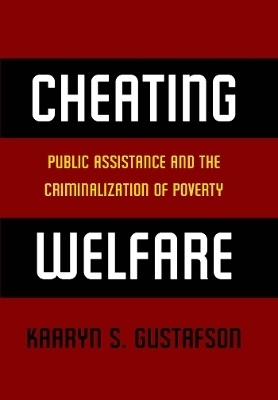 Cheating Welfare - Kaaryn S. Gustafson