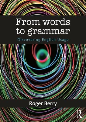 From Words to Grammar - Roger Berry