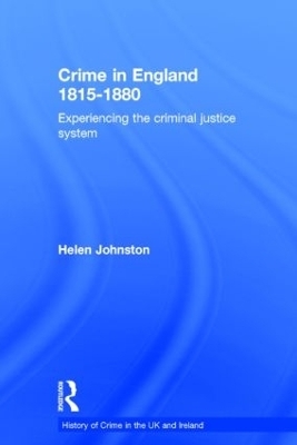 Crime in England 1815-1880 - Helen Johnston