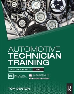 Automotive Technician Training: Practical Worksheets Level 1 - Tom Denton