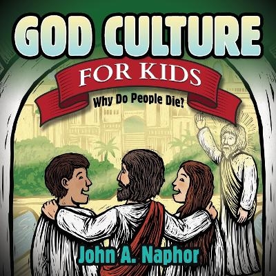 God Culture for Kids - John A Naphor