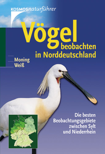 Vögel beobachten in Norddeutschland - Christoph Moning, Felix Weiss