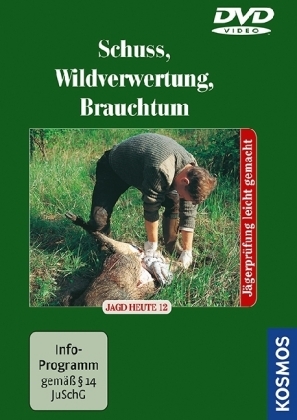 Schuß, Wildverwertung, Jagdpraxis