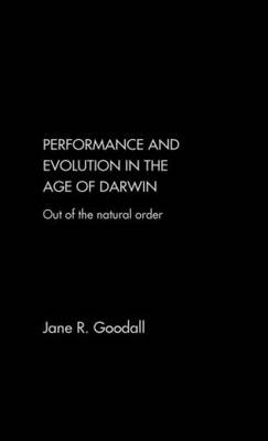 Performance and Evolution in the Age of Darwin -  Jane Goodall